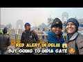Red Alert In Delhi 😱 | But We Are Going To India Gate 🤩 | lovelyyprakash |