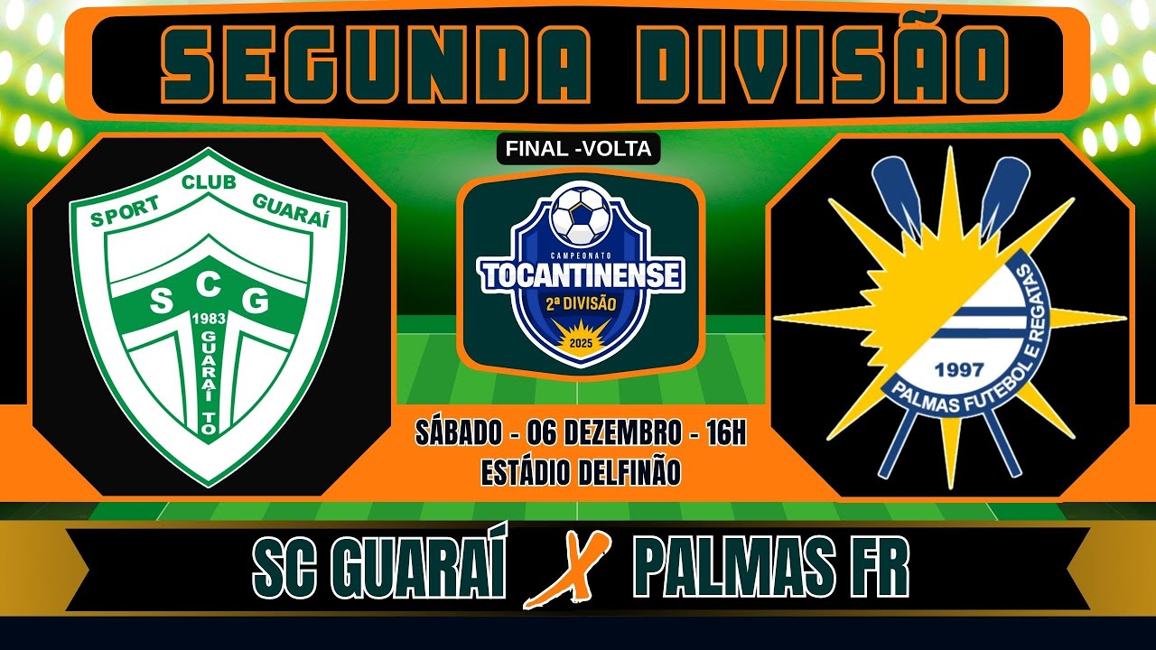 FINAL (VOLTA) - SC Guaraí X Palmas FR | TOCANTINENSE SEGUNDA DIVISÃO 2025