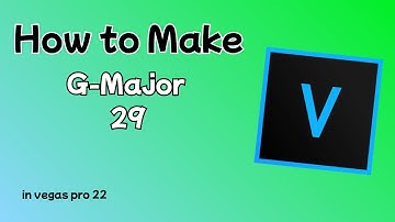 How To Make G-Major 29 l Vegas Pro 22