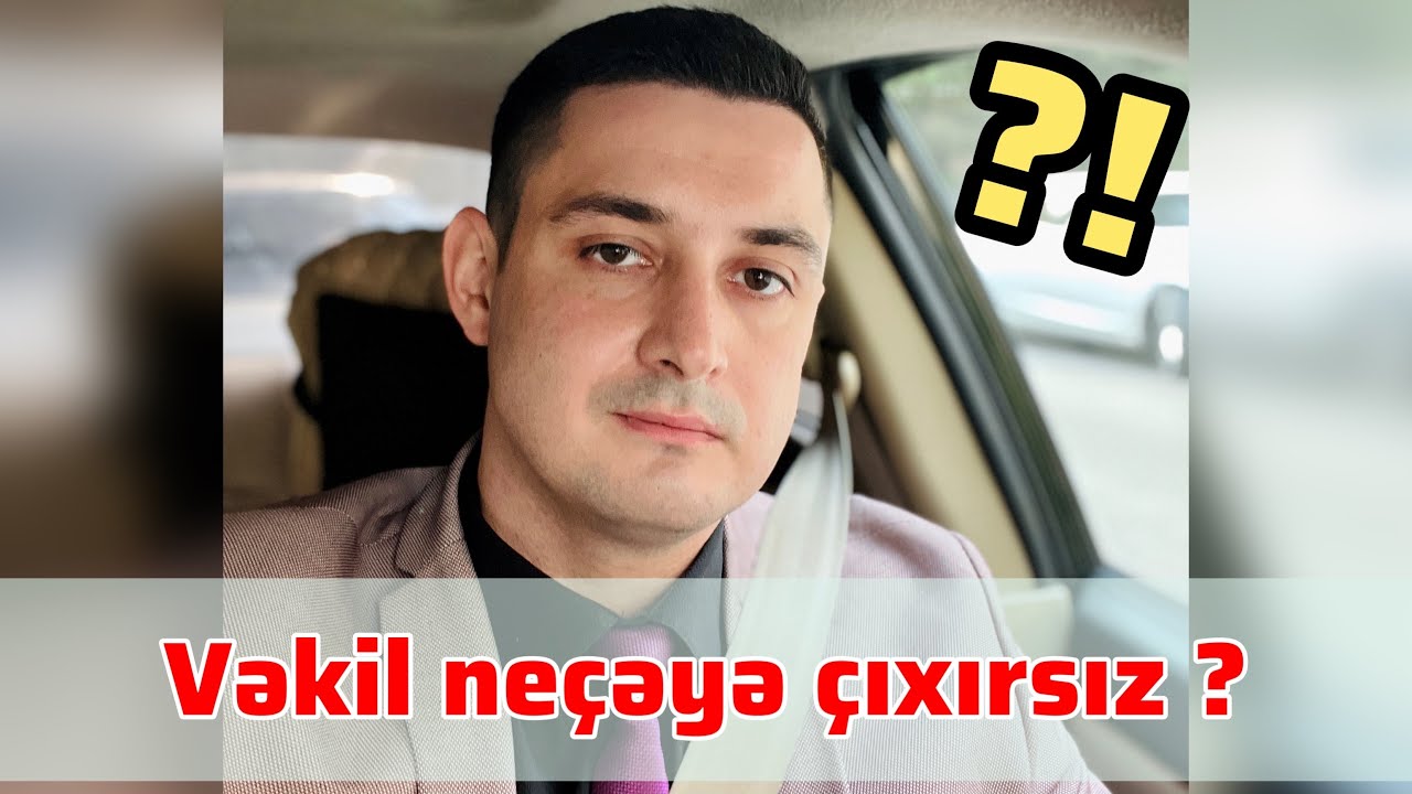 Vəkil, qiymətiniz nə qədərdir ?