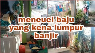 HOUSEHOLD ACTIVITIES/ POST FLOOD/ WASHING AND DRYING MUDDY CLOTHES/ AT @rumahabecelo