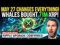 XRP May Explode After May 27th Upgrade! Whales Are Loading Up NOW