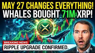 XRP May Explode After May 27th Upgrade! Whales Are Loading Up NOW