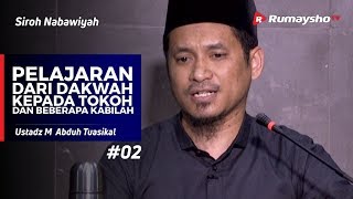 Sirah Nabawiyah : Pelajaran dari Dakwah kepada Tokoh dan Beberapa Kabilah #02 - Ust M Abduh Tuasikal