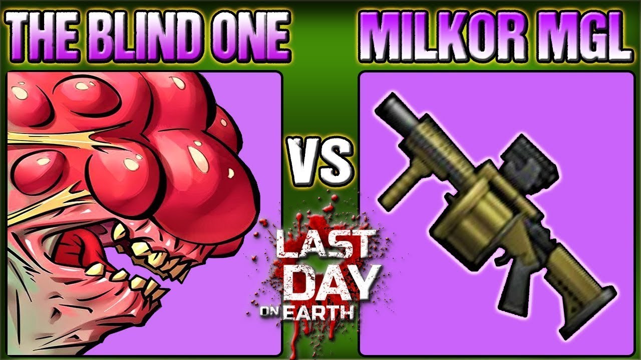 MILKOR MGL vs THE BLIND ONE - LDOE - LAST DAY ON EARTH