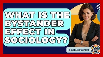 What Is The Bystander Effect In Sociology? - The Sociology Workshop