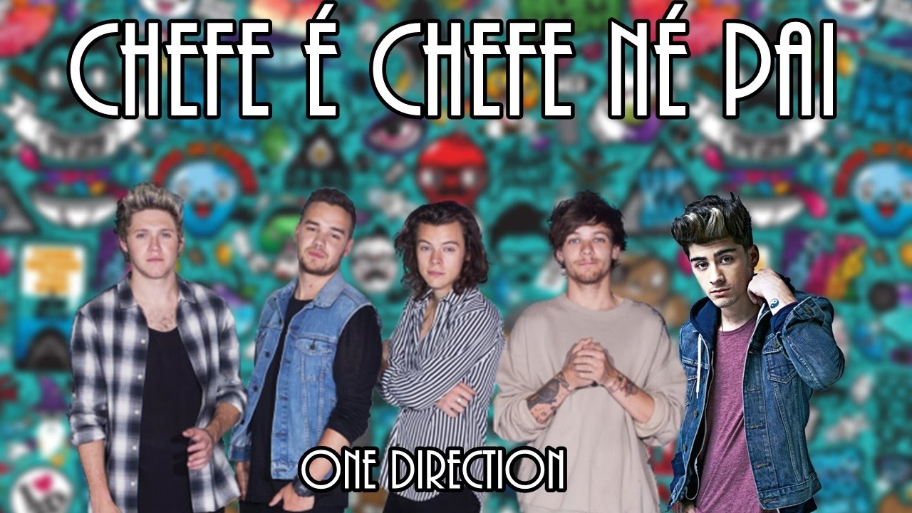 Chefe é Chefe né Pai - One Direction