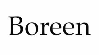 How to Pronounce Boreen