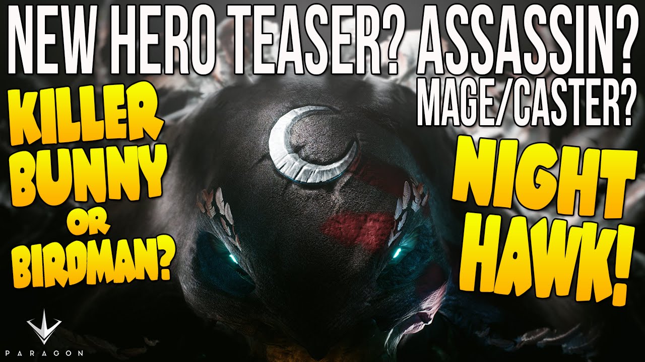 PARAGON NEW ASSASSIN! NEW MAGE CASTER! NIGHT HAWK? BIRD MAN? KILLER BUNNY? Paragon New Heroes Teaser