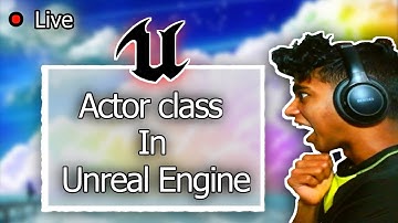 Actor in Unreal Engine in C++ |100 days of C++ (Days 93/100) | 250 Days of Programming (Day 99/250)