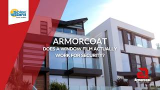 Does a Window Film Actually Work For Security