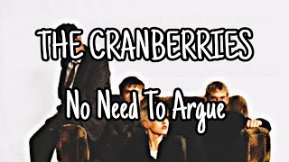 THE CRANBERRIES - No Need To Argue (Lyric Video)