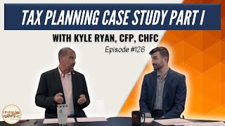Celebrity Tax Planning Case Study Part I with Kyle Ryan, CFP, ChFC Profile