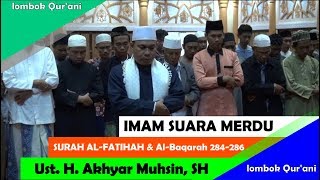 Imam Sholat Merdu || Surat Al Fatihah & Surat Al Baqarah Ayat 284 286 || Ustadz H. Akhyar Muhsin, SH