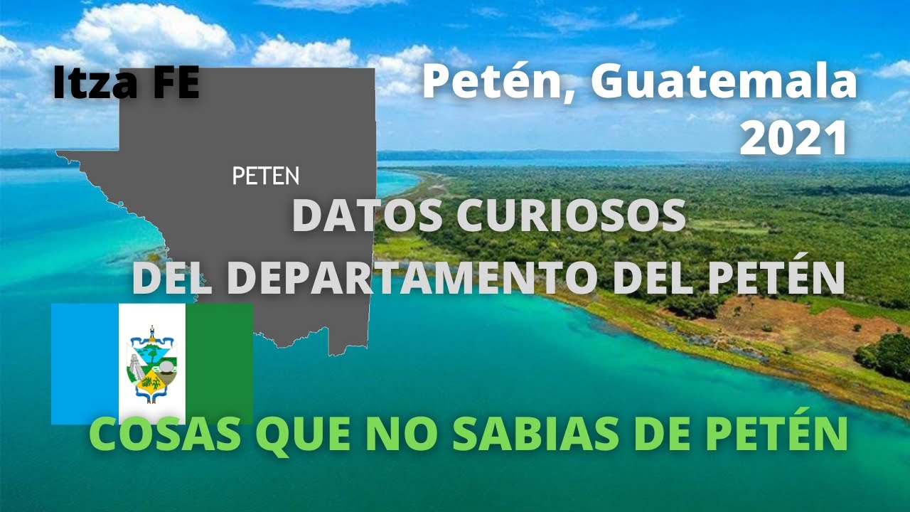 15 Datos Curiosos del Departamento del Petén, Datos que no Sabías, 15 Curiosidades, Petén