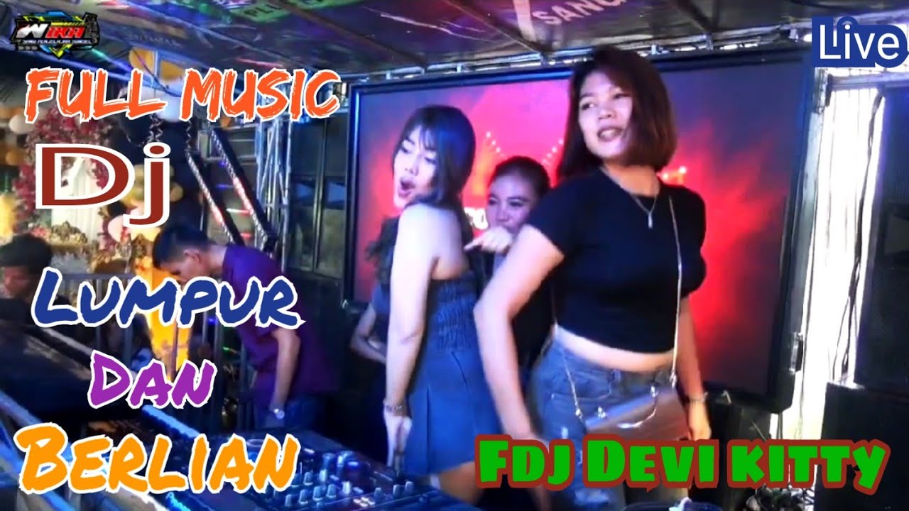LIVE FULL DJ LUMPUR DAN BERLIAN FDJ DEVI KITTY