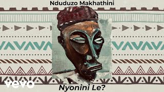 Nduduzo Makhathini - Nyonini Le? (Visualizer)