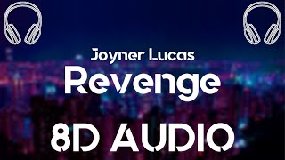 Joyner Lucas – Revenge (8D AUDIO)