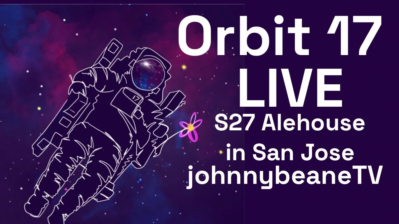Orbit 17 LIVE at S27 Alehouse in San Jose, California! 4/1/23 - YouTube