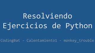 004 - Ejercicio de Python - Codingbat - Warmup1 - monkey_trouble