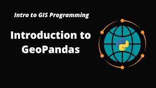 Intro to GIS Programming | Week 7: Introduction to GeoPandas