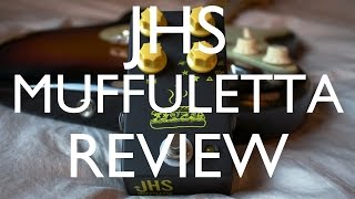 JHS Pedals Muffuletta review