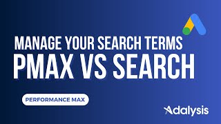 How to manage search terms between Search and PMax campaigns — Adalysis