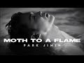 Moth to a flame - The weeknd (Rock version) [ROCKSTAR JIMIN FMV]