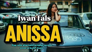 Download Lagu Iwan fals - Anissa | pop rock alternatif britpop version cover by AF music  MP3