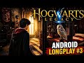 Goblins Are Too Strong! | Hogwarts Legacy Android Longplay #3 (No Commentary)