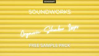 SoundWorks Organic Shaker Loops (Free Sample Pack!)