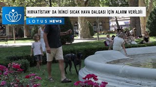 Hirvati̇stan Da İki̇nci̇ Sicak Hava Dalgasi İçi̇n Alarm Veri̇ldi̇