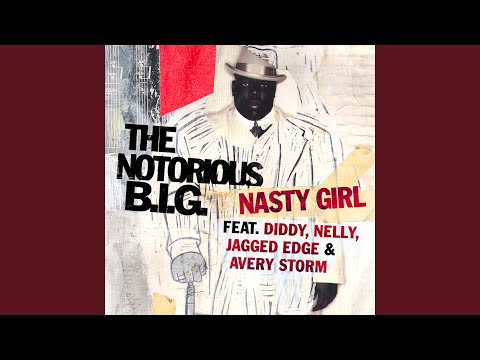 Nasty Girl (feat. Diddy, Nelly, Jagged Edge &amp; Avery Storm) [Radio Edit] [2005 Remaster]