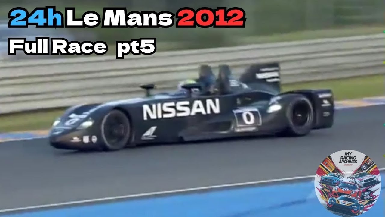Le Mans 24 Hours 2012 Full Race Part 5