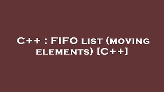C FIFO list moving elements C