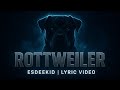 EsDeeKid ROTTWEILER Official Lyric Video mp3