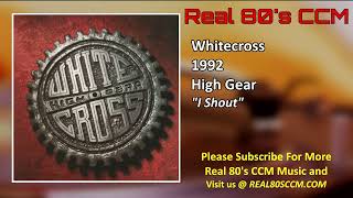 Watch Whitecross I Shout video