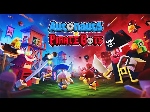 Autonauts Vs Piratebots | Coming July 28th!