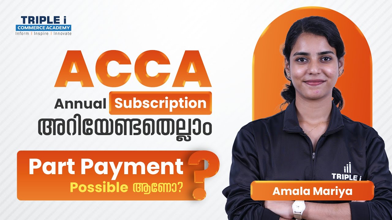 ACCA Annual Subscription അറിയേണ്ടതെല്ലാം | Part Payment – Possible ആണോ? | Amala Mariya | Triple i