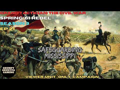 Viewer Unit Only Campaign - Grand Tactician: The Civil War Rebel Spring '61 ep.21