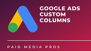 Google Ads Custom Columns