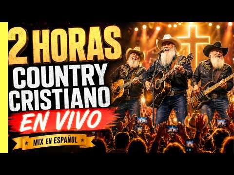 Cover COUNTRY CRISTIANO EN ESPAÑOL EN VIVO 🇲🇽🤠 | Mix completo de 2 horas