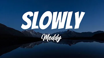 Meddy - Slowly (Lyrics)