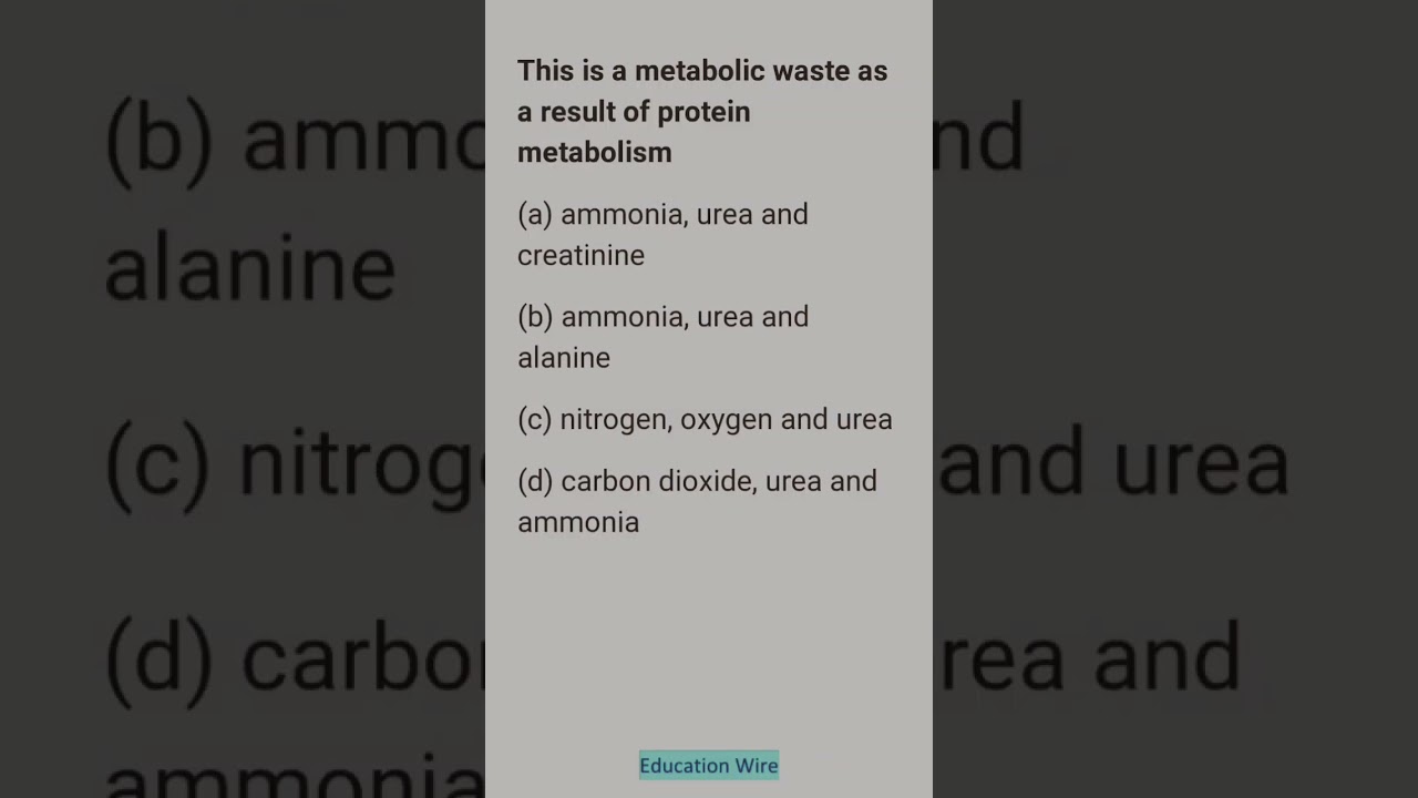 This is a metabolic waste as a result of protein metabolism neet mcqs
