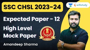 SSC CHSL 2023-24 | Expected Paper - 12 | High Level Mock Paper | Amandeep Sharma