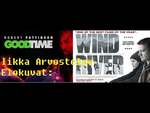 Iikka Arvostelee Elokuvat: Wind River & Good Time