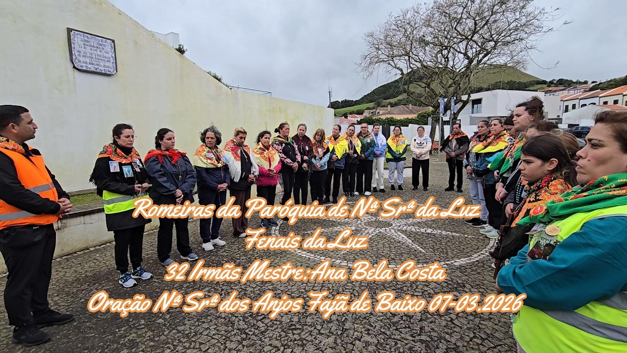 Romeiras da Paróquia de Nª Srª da Luz Fenais da Luz 31 Irmã Mestre Ana bela Costa 07,03,2026