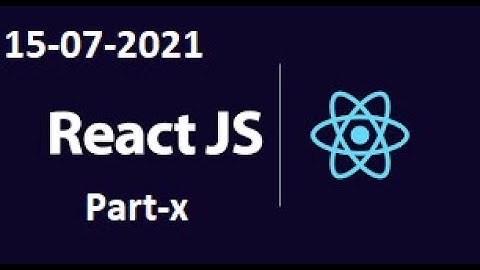 REACT JS ON ZOOM ON 15-07-2021 part-x