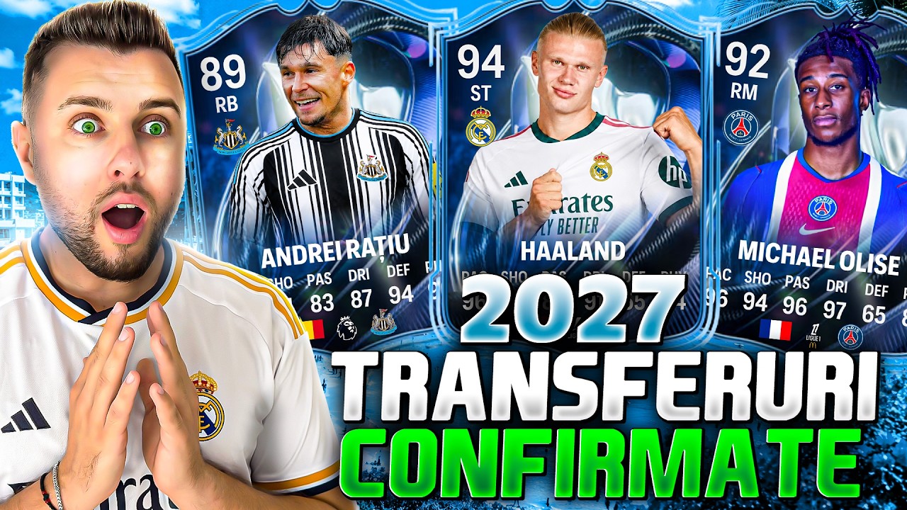 TRANSFERURI CONFIRMATE ȘI ZVONURI VARĂ 2027!! #7 (RAȚIU, HAALAND, OLISE)