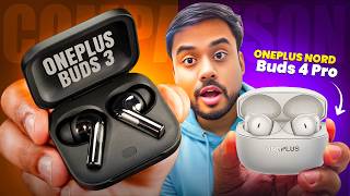 Oneplus Nord Buds 4 Pro Vs Oneplus Buds 3 - Best TWS earbuds under 4000 ?